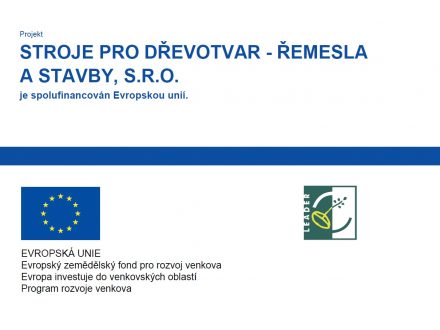 Projekt týkající se nákupu strojů: STROJE PRO DŘEVOTVAR - ŘEMESLA a STAVBY, s.r.o.